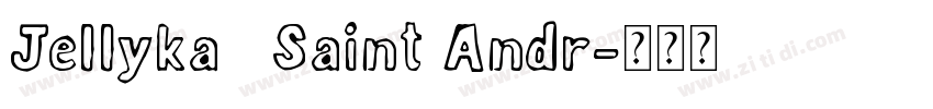 Jellyka   Saint Andr字体转换